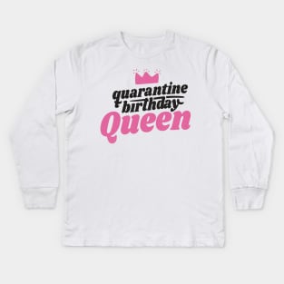 Quarantine Birthday Queen Kids Long Sleeve T-Shirt